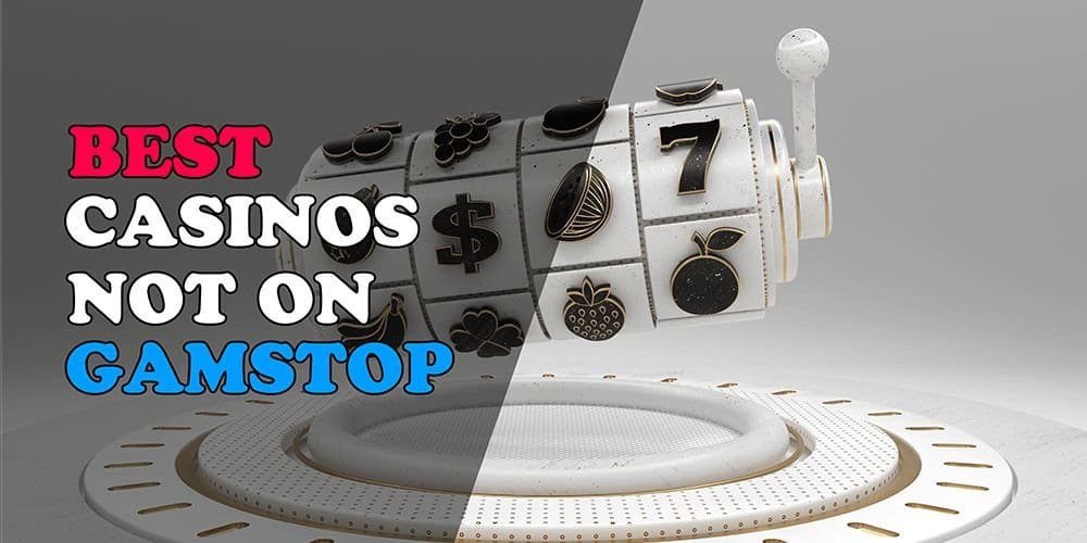 Discovering Casino Sites Not on Gamstop Your Guide to Unlimited Fun